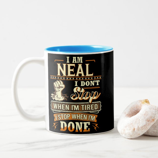 I Am Neal. I Don't Stop When I'm Tired Zweifarbige Tasse (Mit Donut)