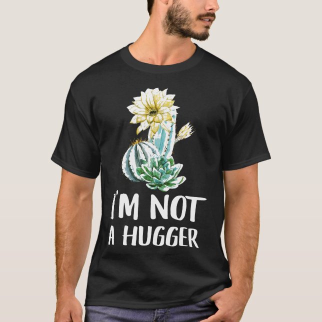 I Am Not A Hugger  Cactus T-Shirt (Vorderseite)