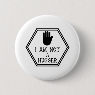 I Am Not A Hugger keep your komfortable space zone Button