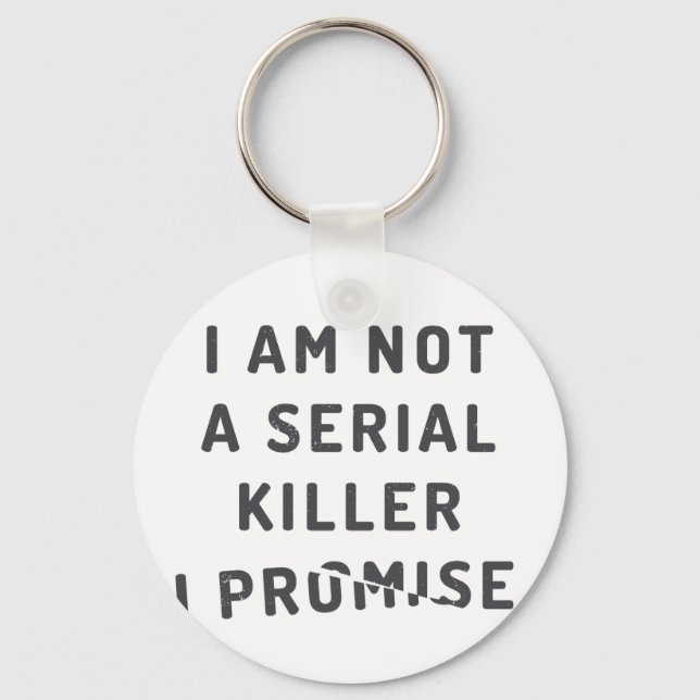 I am not a serial killer, I promise Schlüsselanhänger (Vorderseite)