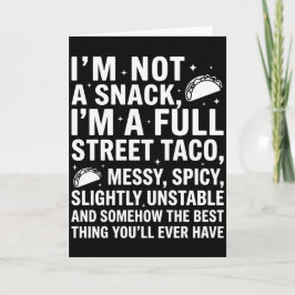 I Am Not A Snack I'm A Full Street Taco Messy Karte