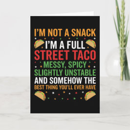 I Am Not A Snack I'm A Full Street Taco Messy Karte