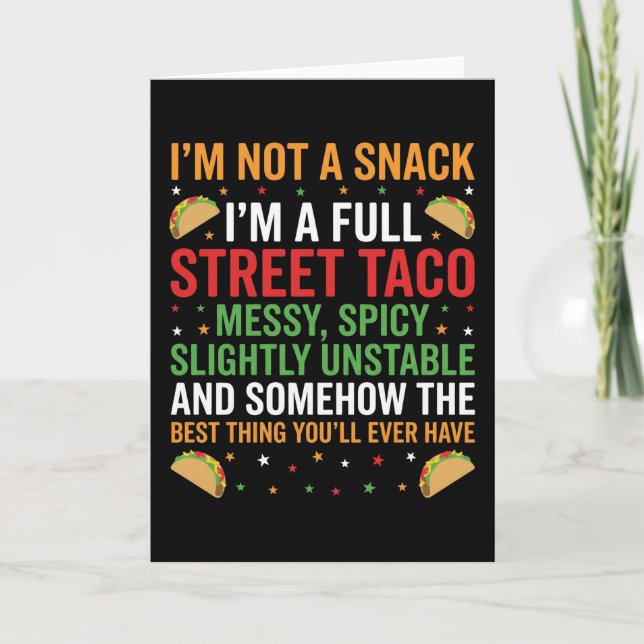 I Am Not A Snack I'm A Full Street Taco Messy Karte (Vorderseite)