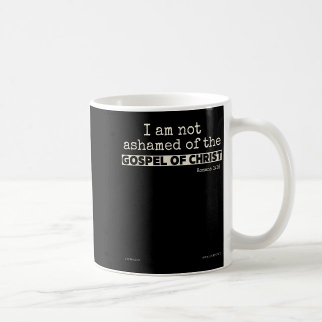 I Am Not Ashamed Of The Gospel Of Christ  Kaffeetasse (Rechts)
