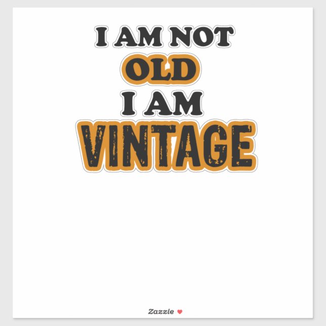 I am not old I am vintage Aufkleber (Blatt)