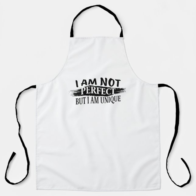 I am not perfect, but I am unique Schürze (Vorderseite)