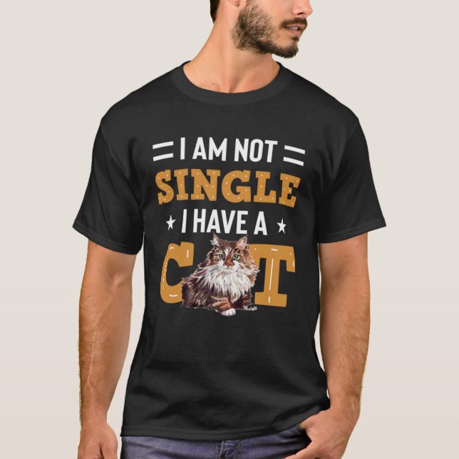 I Am Not Single I Have A Cat  Ragamuffin Owners T-Shirt (Vorderseite)