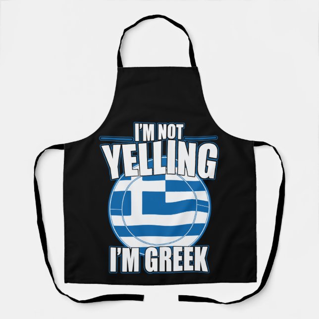 I Am Not Yelling I Am Greek T-Shirt Schürze (Vorderseite)