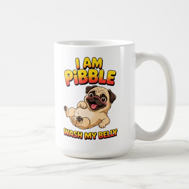 I Am Pibble Wash My Belly Kaffeetasse (Rechts)