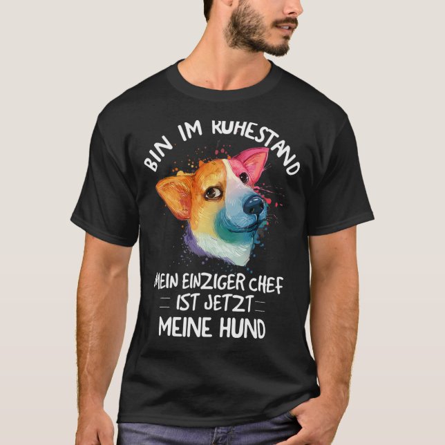 I am retired my only boss is now my dog T-Shirt (Vorderseite)