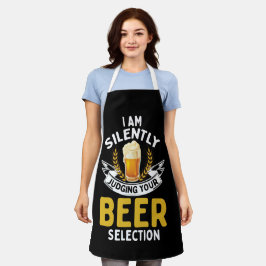 I Am Silently Judging Your Beer Selection Schürze