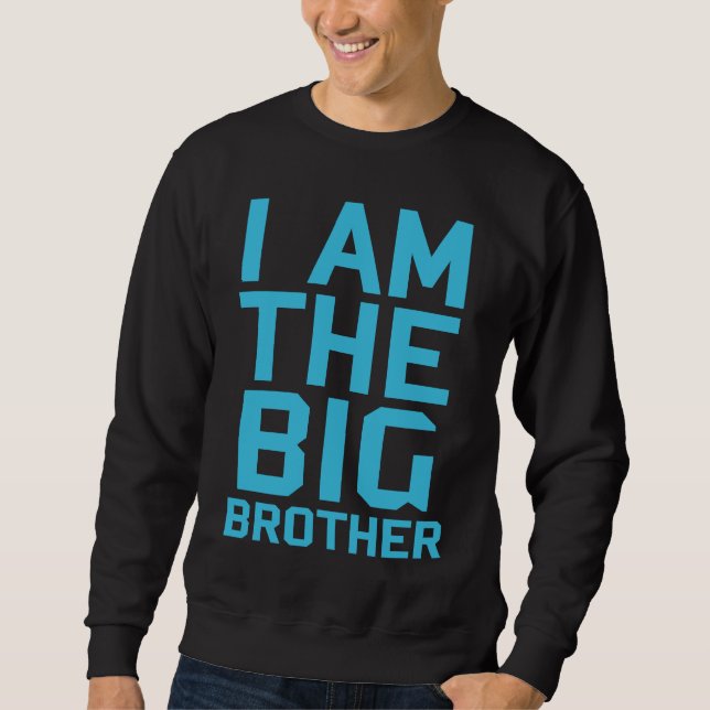 I am the big brother Teenager Older Sibling for Bo Sweatshirt (Vorderseite)