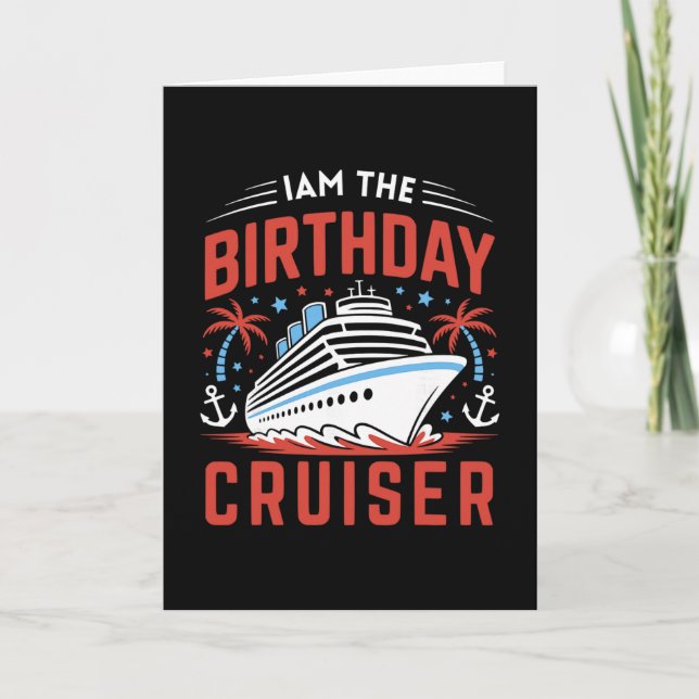 I Am The Birthday Cruiser Funny Cruise Vacation 1  Karte (Vorderseite)