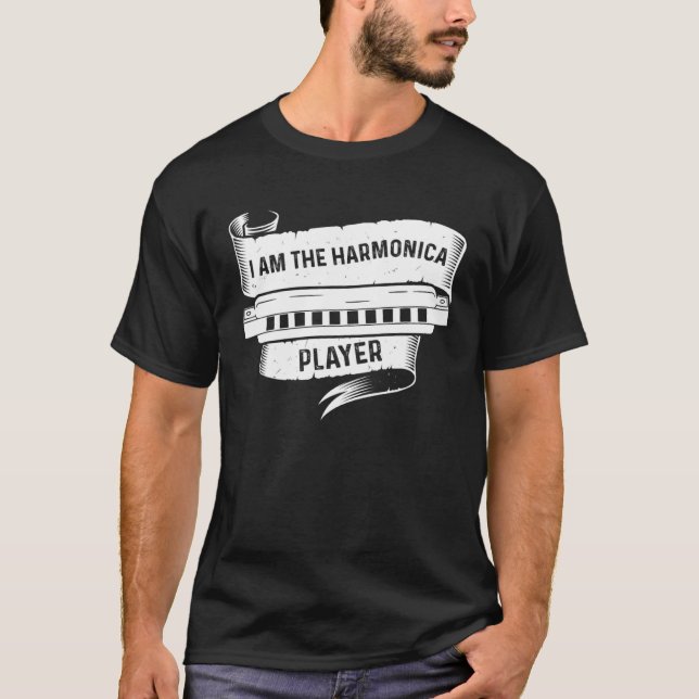 I Am The Harmonica Player Harmonica Instrument Mus T-Shirt (Vorderseite)