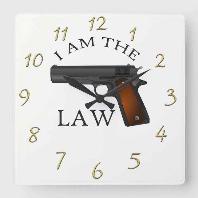I am the law with a hand gun quadratische wanduhr (Vorderseite)