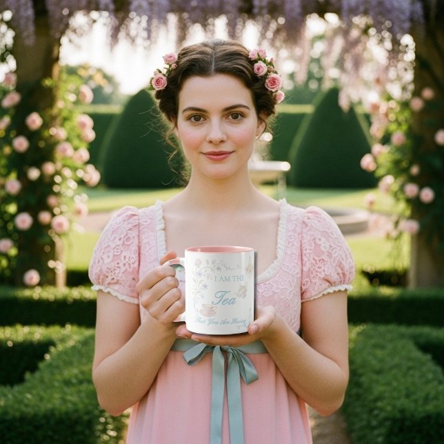 I Am The Tea That You Are Having  Tasse (I Am The Tea That You Are Having Mug Bridgerton)