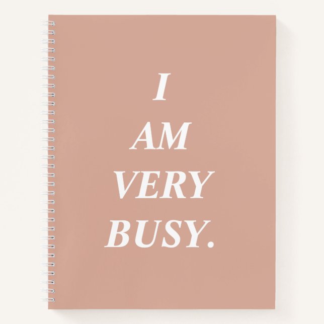 I Am Very Busy Spiral Notebook Notizbuch (Vorderseite)