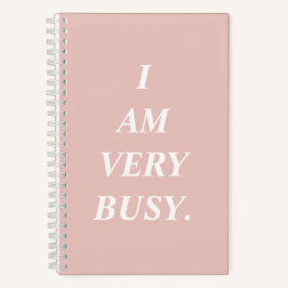 I Am Very Busy Spiral Notebook Notizbuch