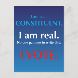 I am your constituent. I am real. I vote. Postkarte