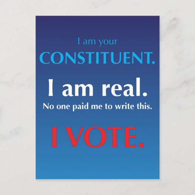 I am your constituent. I am real. I vote. Postkarte (Vorderseite)