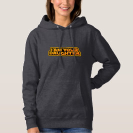 I am your family, I am your daughter Hoodie