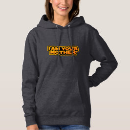 I am your family, I am your mother Hoodie