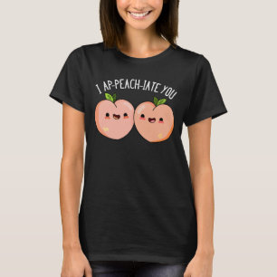 I apfirate you Funny Peach Pun Dark BG T-Shirt