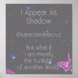 I Appear As Shadow / Original Poem / ©SRD Poster
