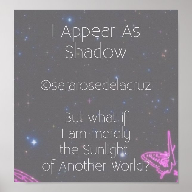 I Appear As Shadow / Original Poem / ©SRD Poster (Vorne)