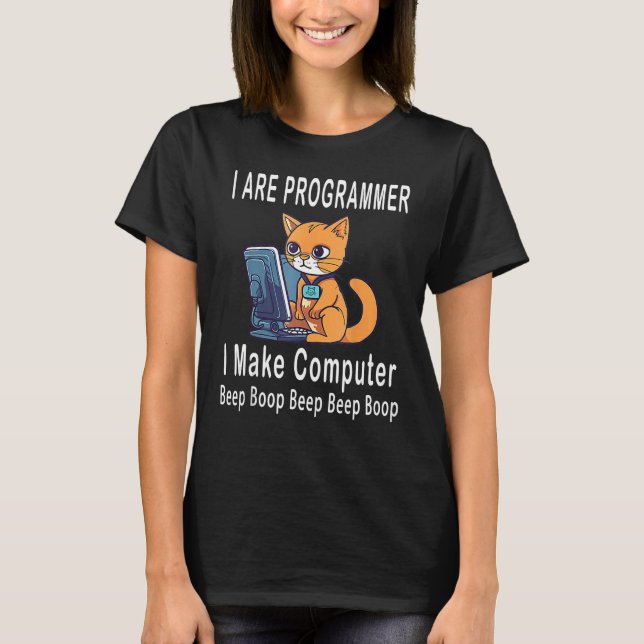 I Are Programmer I Make Computer Beep Boop  Cute C T-Shirt (Vorderseite)