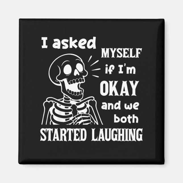 I Asked Myself If I'm Okay And We Both Started Lau Magnet (Vorne)