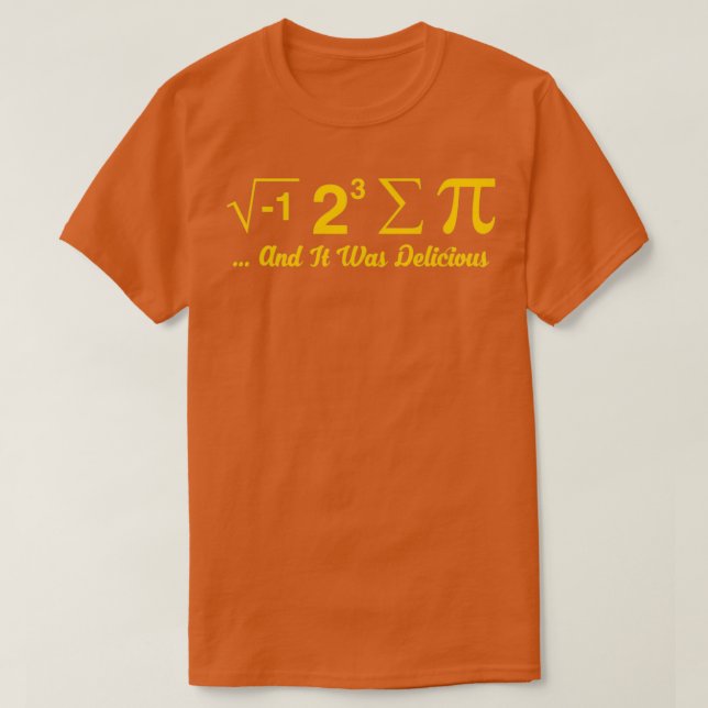 I Ate Some Pie and It Was Delicious t T-Shirt (Design vorne)