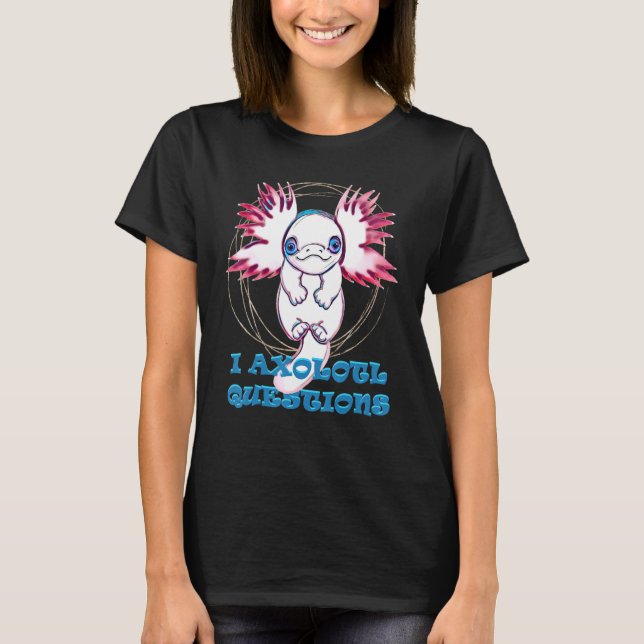 I AXOLOTL FRAGEN axolotl niedlich T-Shirt (Vorderseite)