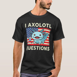 I Axolotl Fragen Kinder Erwachsene Mexikanischer W T-Shirt