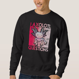 I Axolotl Fragen Kinder Jugendliche Retro Axolot Sweatshirt