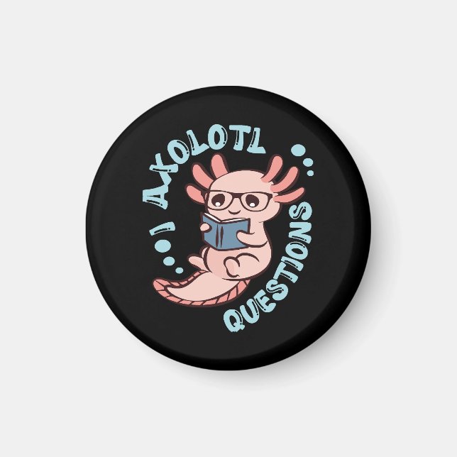 I Axolotl-Fragen Magnet (Vorne)