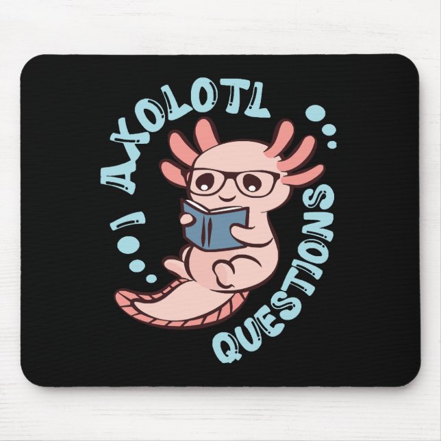 I Axolotl-Fragen Mousepad (Vorne)