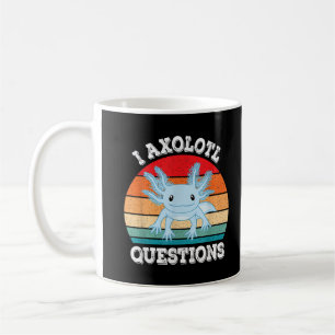I Axolotl Fragen Niedlich Retro Funny Axolotl Kaffeetasse