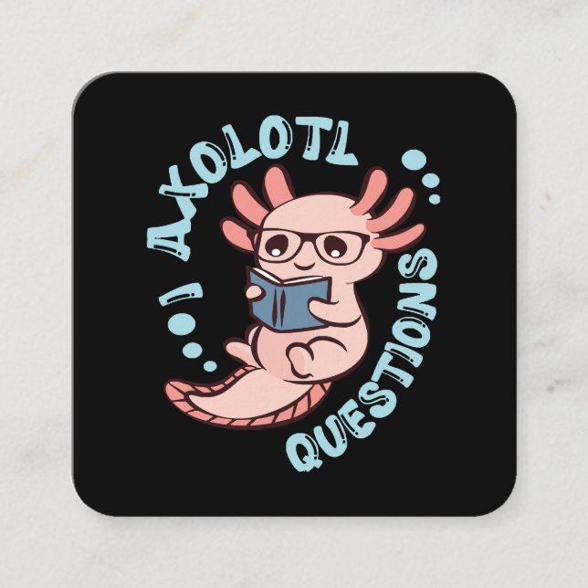 I Axolotl-Fragen Quadratische Visitenkarte (Vorderseite)