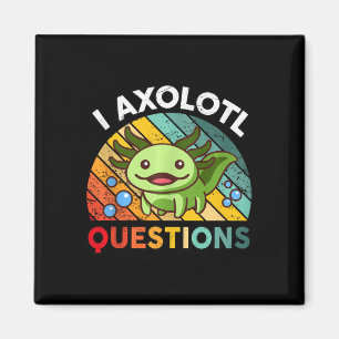 I Axolotl Fragen Retro Girls Boys Kinder Niedlich  Magnet