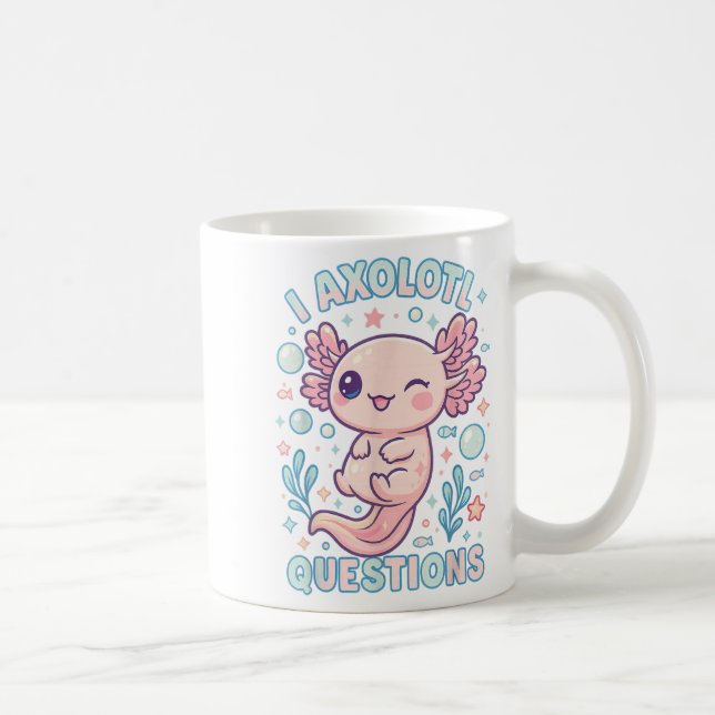 I Axolotl Questions Funny Cute Pun Design  Kaffeetasse (Rechts)