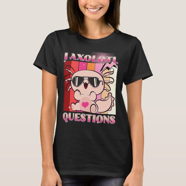 I Axolotl Questions Retro Boys Girls Niedlich Pink T-Shirt (Vorderseite)