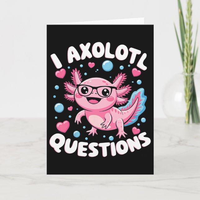 I Axolotl Questions Shirt Kids Axolotl Weihnachten Karte (Vorderseite)