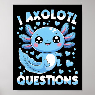 I Axolotl Questions Shirt Kinder Axolotl Weihnacht Poster