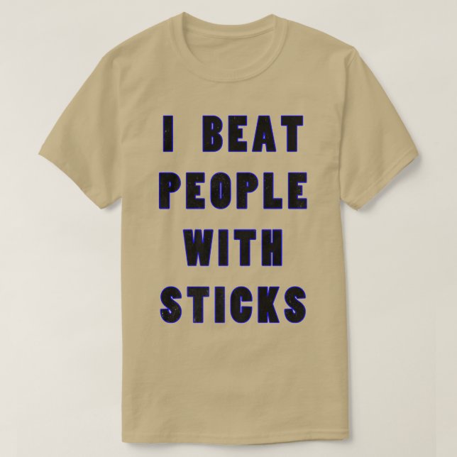 I Beat People With Sticks Sport Athlete S T-Shirt (Design vorne)