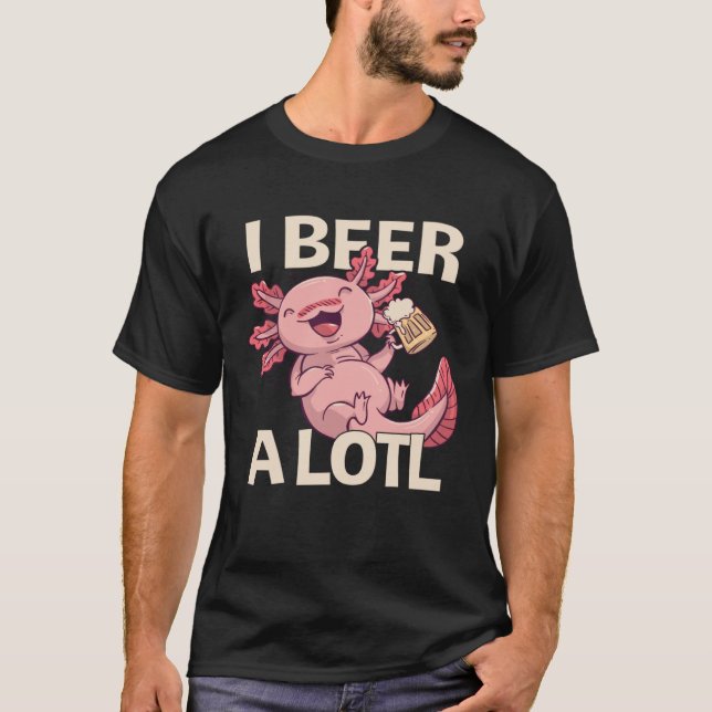 I Beer a lotl   Drinking Axolotl  1 T-Shirt (Vorderseite)