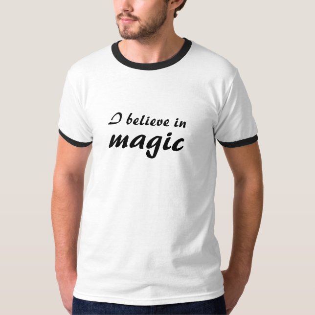 I believe in magic T-Shirt (Vorderseite)