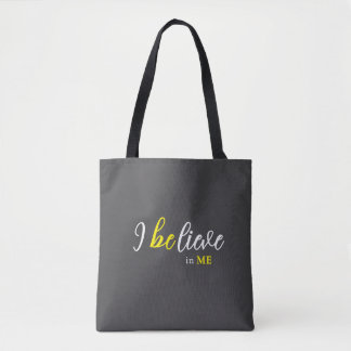 I BeLieve In Me Grey Tote Tasche