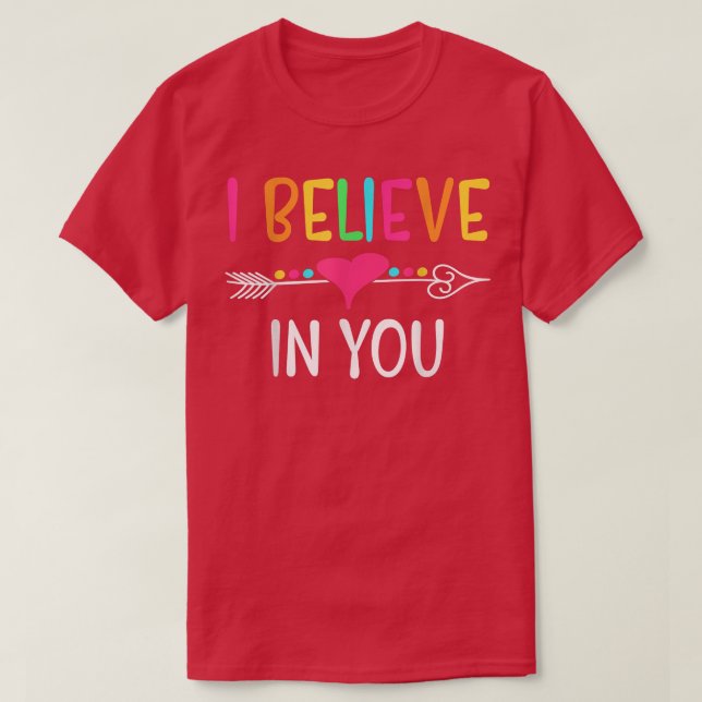 I Believe In You Funny Shirts Print Testing Day Te (Design vorne)
