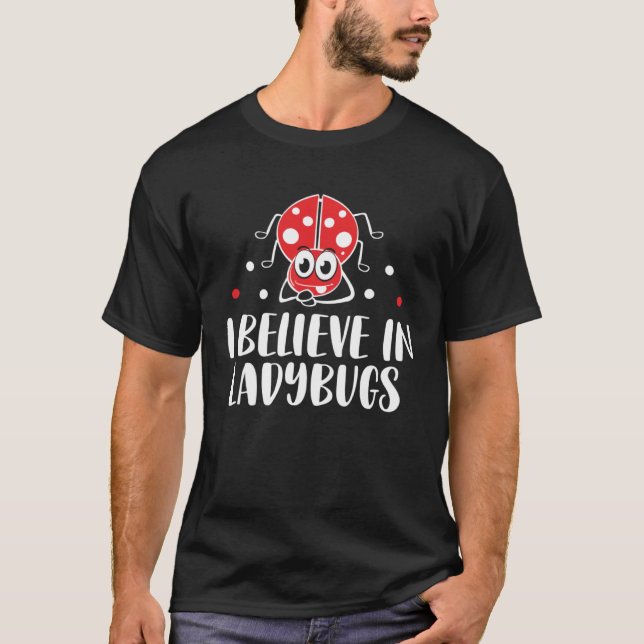 I Believed In Ladybugs Entomologist Insect Nature  T-Shirt (Vorderseite)
